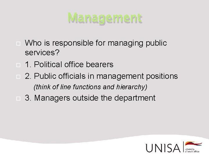 Management Who is responsible for managing public services? 1. Political office bearers 2. Public