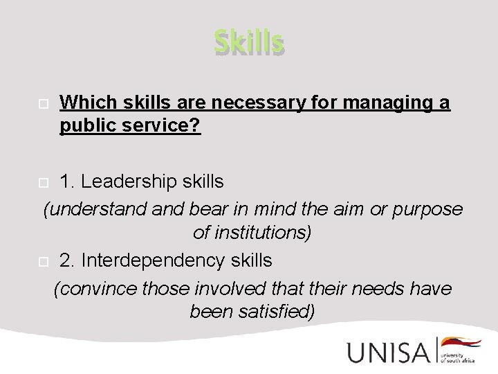 Skills Which skills are necessary for managing a public service? 1. Leadership skills (understand