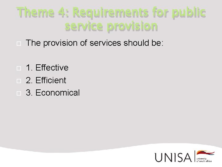 Theme 4: Requirements for public service provision The provision of services should be: 1.