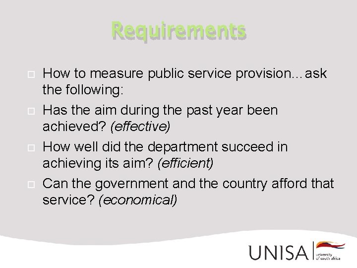 Requirements How to measure public service provision…ask the following: Has the aim during the