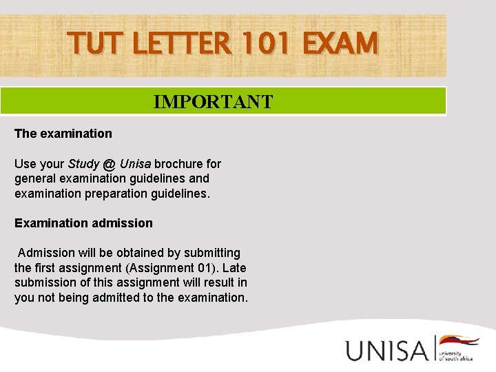 TUT LETTER 101 EXAM IMPORTANT The examination Use your Study @ Unisa brochure for