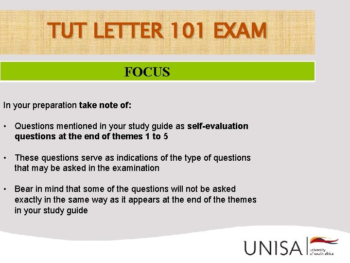 TUT LETTER 101 EXAM FOCUS In your preparation take note of: • Questions mentioned