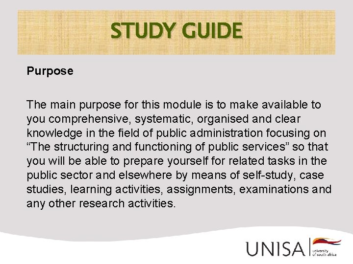 STUDY GUIDE Purpose The main purpose for this module is to make available to