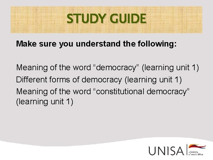 STUDY GUIDE Make sure you understand the following: Meaning of the word “democracy” (learning