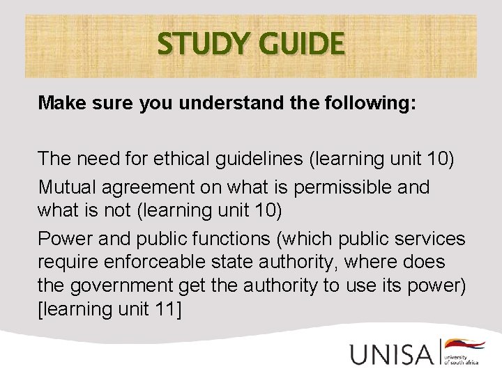 STUDY GUIDE Make sure you understand the following: The need for ethical guidelines (learning