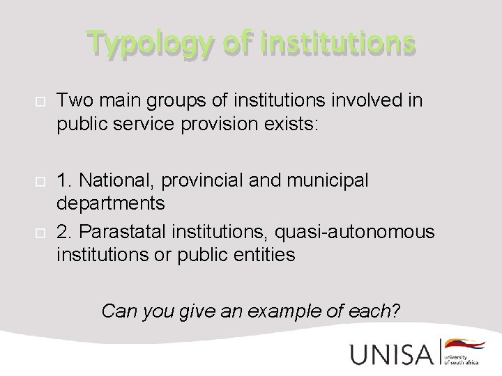 Typology of institutions Two main groups of institutions involved in public service provision exists: