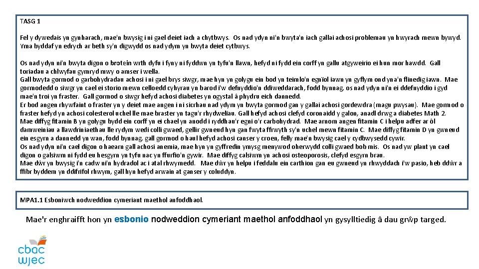 TASG 1 Fel y dywedais yn gynharach, mae'n bwysig i ni gael deiet iach