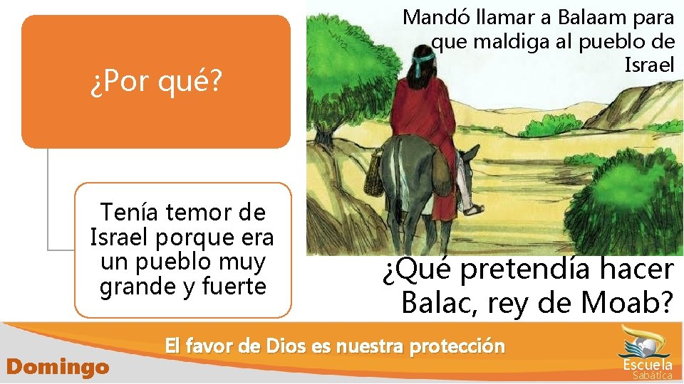 ¿Por qué? Tenía temor de Israel porque era un pueblo muy grande y fuerte