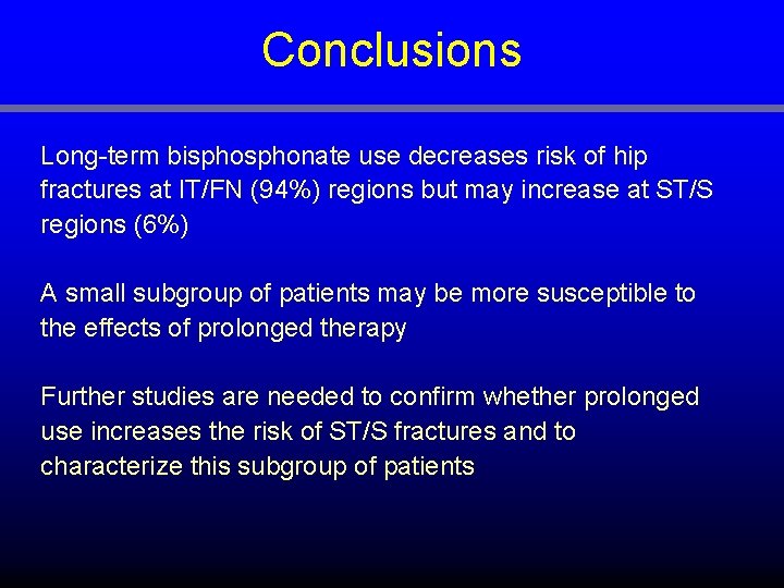 Conclusions Long-term bisphonate use decreases risk of hip fractures at IT/FN (94%) regions but