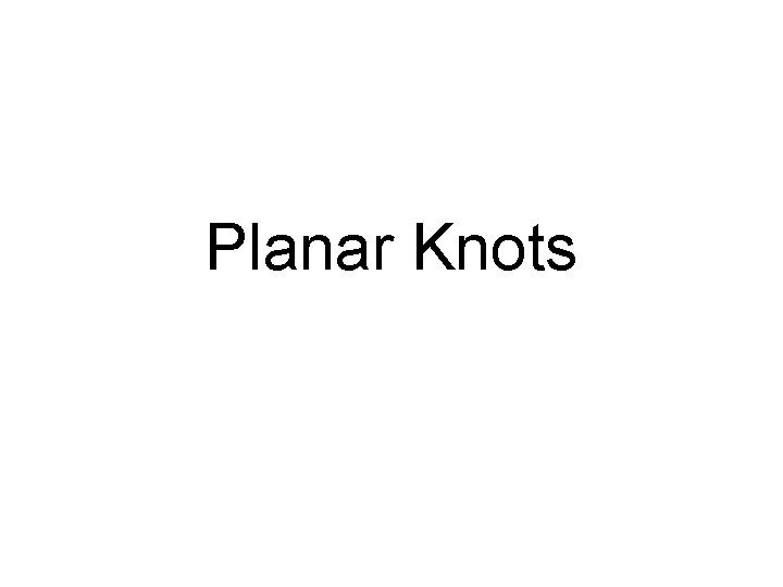Planar Knots 