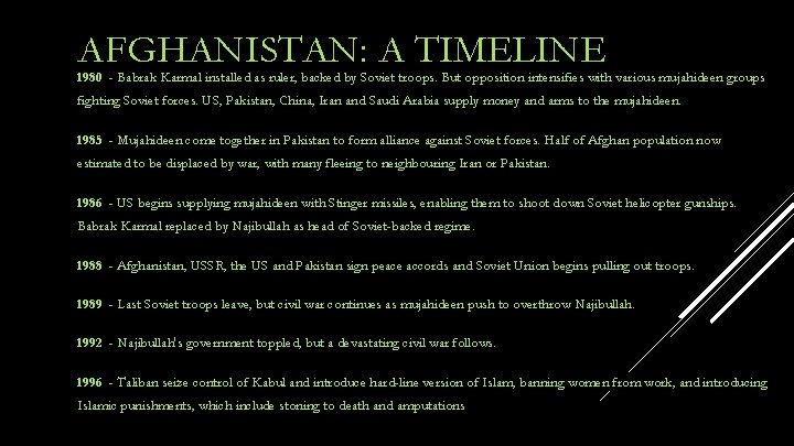 AFGHANISTAN: A TIMELINE 1980 - Babrak Karmal installed as ruler, backed by Soviet troops.
