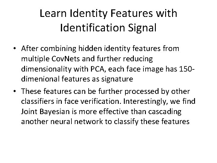 Learn Identity Features with Identification Signal • After combining hidden identity features from multiple