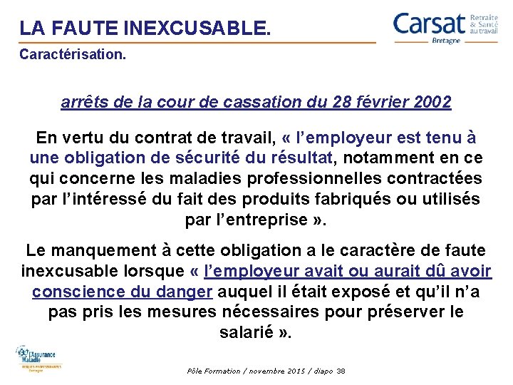 LA FAUTE INEXCUSABLE. Caractérisation. arrêts de la cour de cassation du 28 février 2002