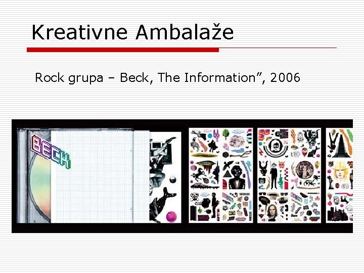 Kreativne Ambalaže Rock grupa – Beck, The Information”, 2006 