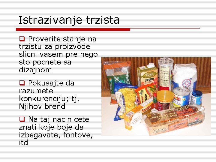 Istrazivanje trzista q Proverite stanje na trzistu za proizvode slicni vasem pre nego sto