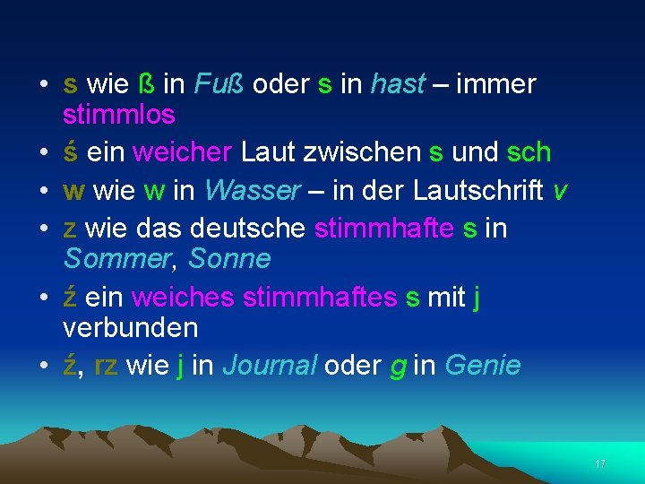  • s wie ß in Fuß oder s in hast – immer stimmlos