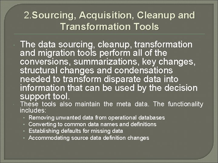 2. Sourcing, Acquisition, Cleanup and Transformation Tools The data sourcing, cleanup, transformation and migration