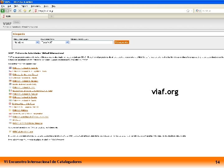 viaf. org Vi Encuentro Internacional de Catalogadores 14 