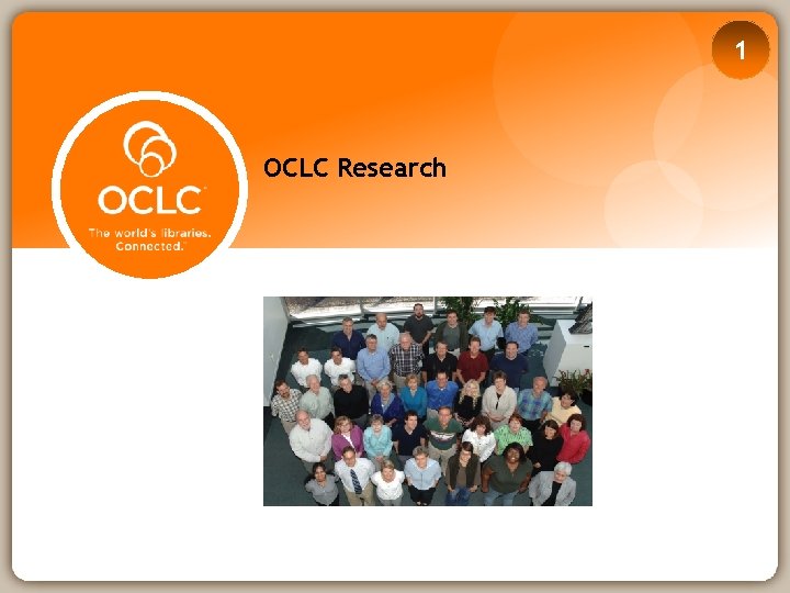 1 OCLC Research 