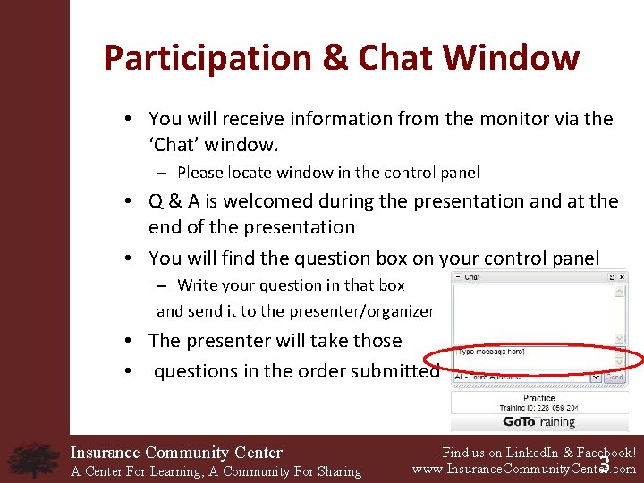 Participation & Chat Window • You will receive information from the monitor via the