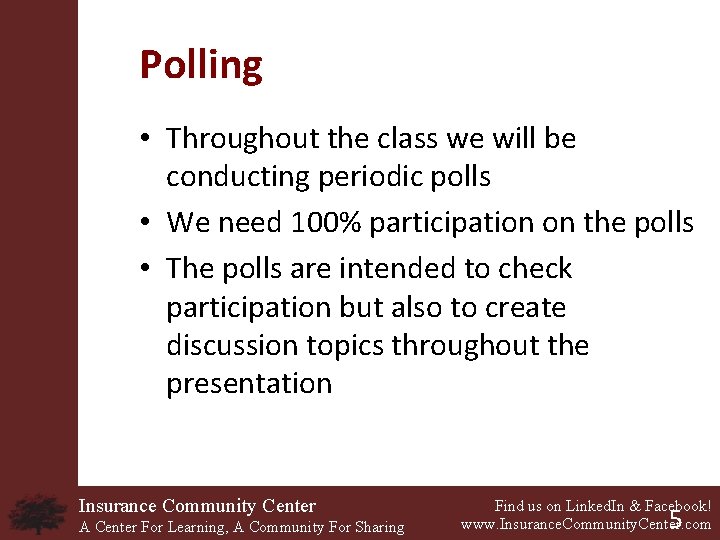 Polling • Throughout the class we will be conducting periodic polls • We need