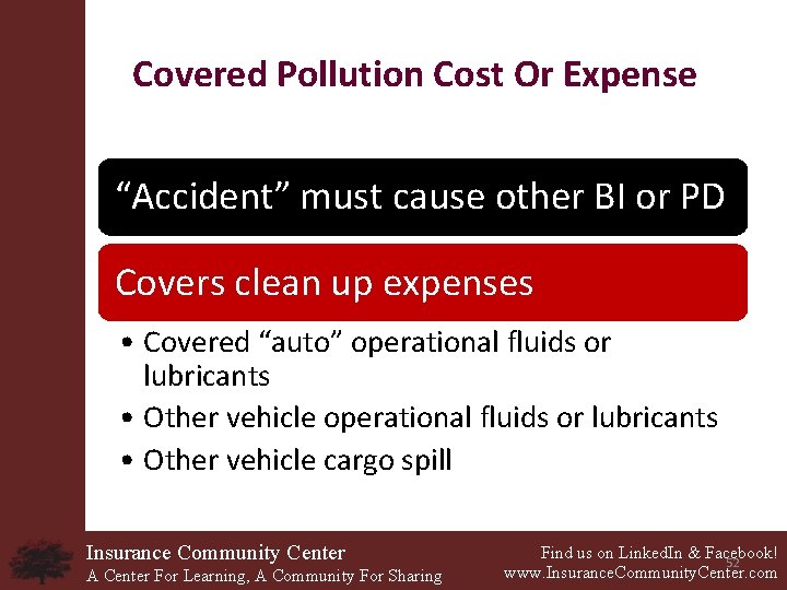 Covered Pollution Cost Or Expense “Accident” must cause other BI or PD Covers clean