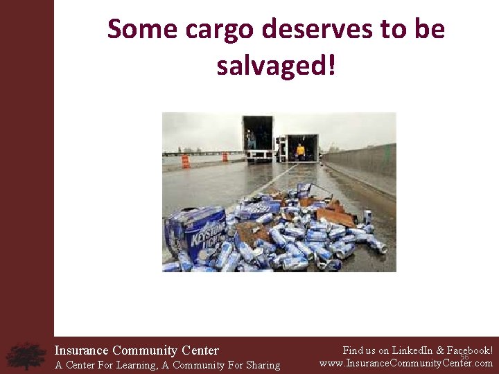 Some cargo deserves to be salvaged! Insurance Community Center A Center For Learning, A