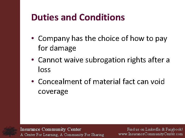 Duties and Conditions • Company has the choice of how to pay for damage