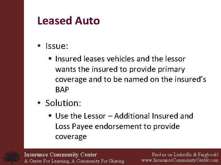 Leased Auto • Issue: § Insured leases vehicles and the lessor wants the insured