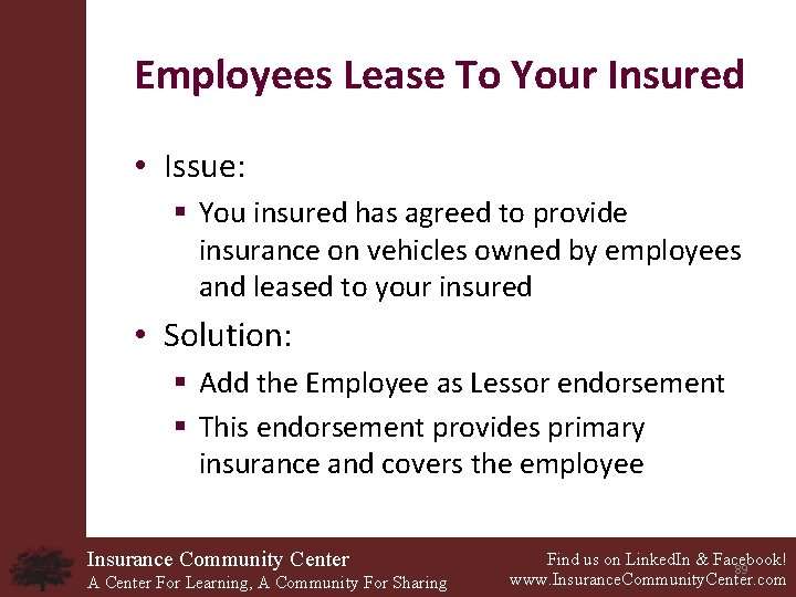 Employees Lease To Your Insured • Issue: § You insured has agreed to provide