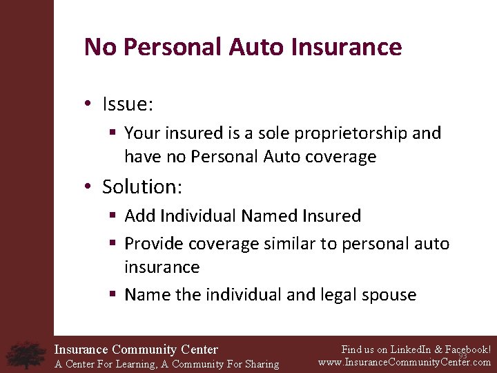 No Personal Auto Insurance • Issue: § Your insured is a sole proprietorship and