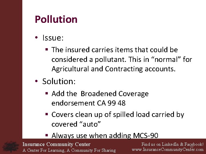 Pollution • Issue: § The insured carries items that could be considered a pollutant.