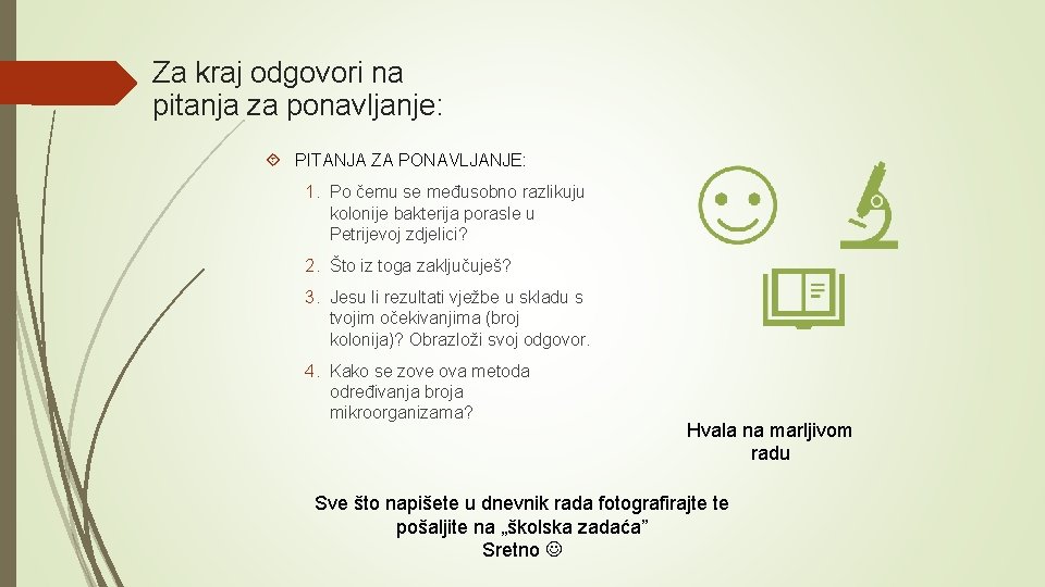 Za kraj odgovori na pitanja za ponavljanje: PITANJA ZA PONAVLJANJE: 1. Po čemu se