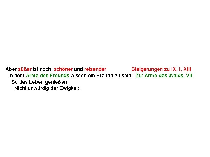 Aber süßer ist noch, schöner und reizender, Steigerungen zu IX, I, XIII In dem