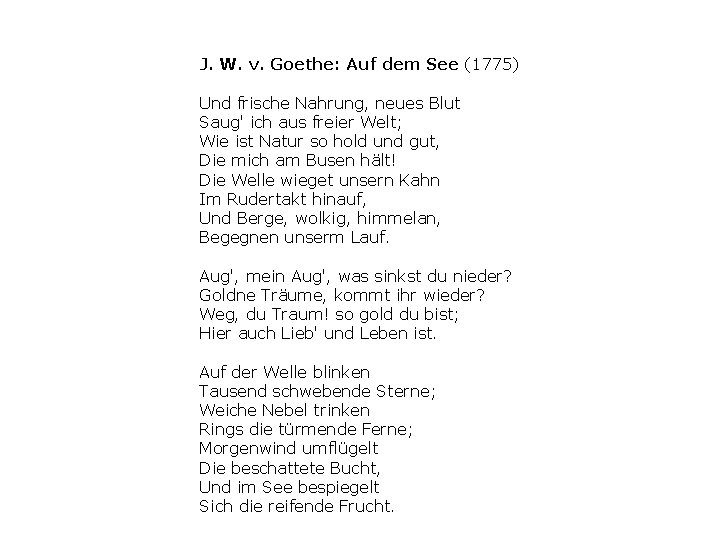 J. W. v. Goethe: Auf dem See (1775) Und frische Nahrung, neues Blut Saug'