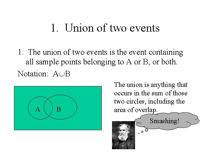 1. Union of two events 1. The union of two events is the event