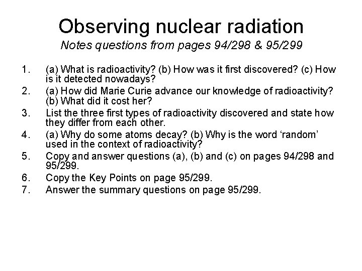 Observing nuclear radiation Notes questions from pages 94/298 & 95/299 1. 2. 3. 4.