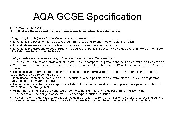 AQA GCSE Specification RADIOACTIVE DECAY 11. 6 What are the uses and dangers of