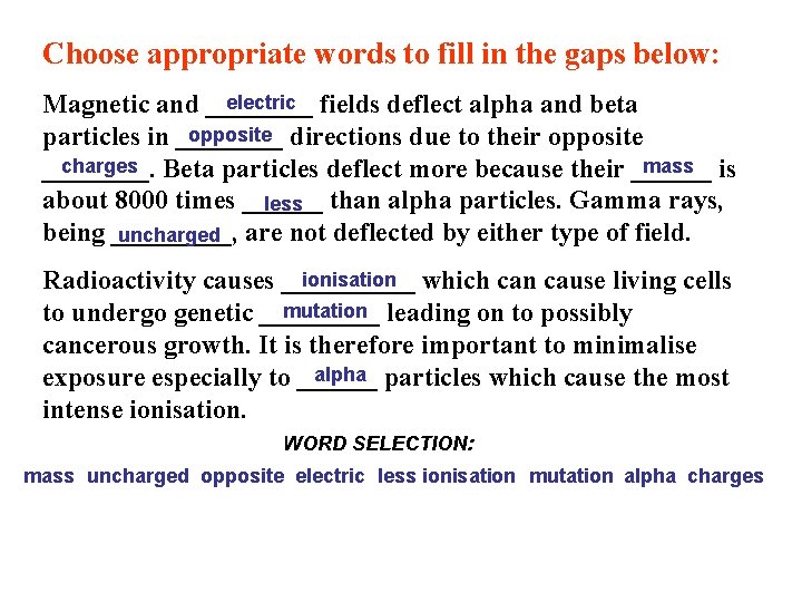 Choose appropriate words to fill in the gaps below: electric fields deflect alpha and