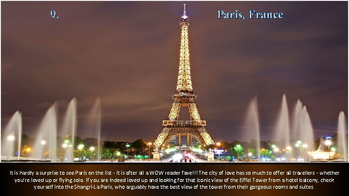 9. Paris, France It is hardly a surprise to see Paris on the list