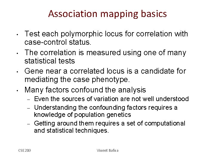 Association mapping basics • • Test each polymorphic locus for correlation with case-control status.