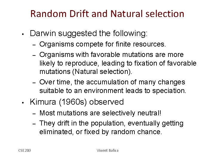 Random Drift and Natural selection • Darwin suggested the following: – – – •