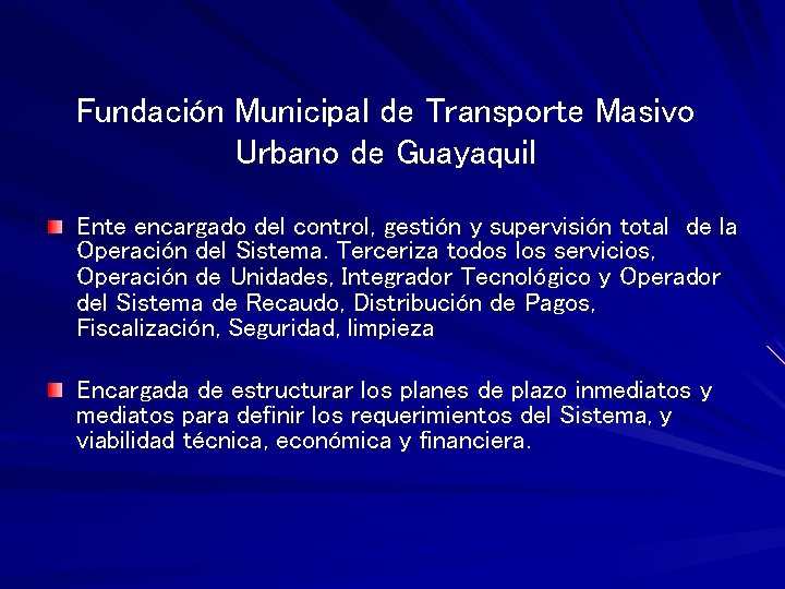 Fundación Municipal de Transporte Masivo Urbano de Guayaquil Ente encargado del control, gestión y