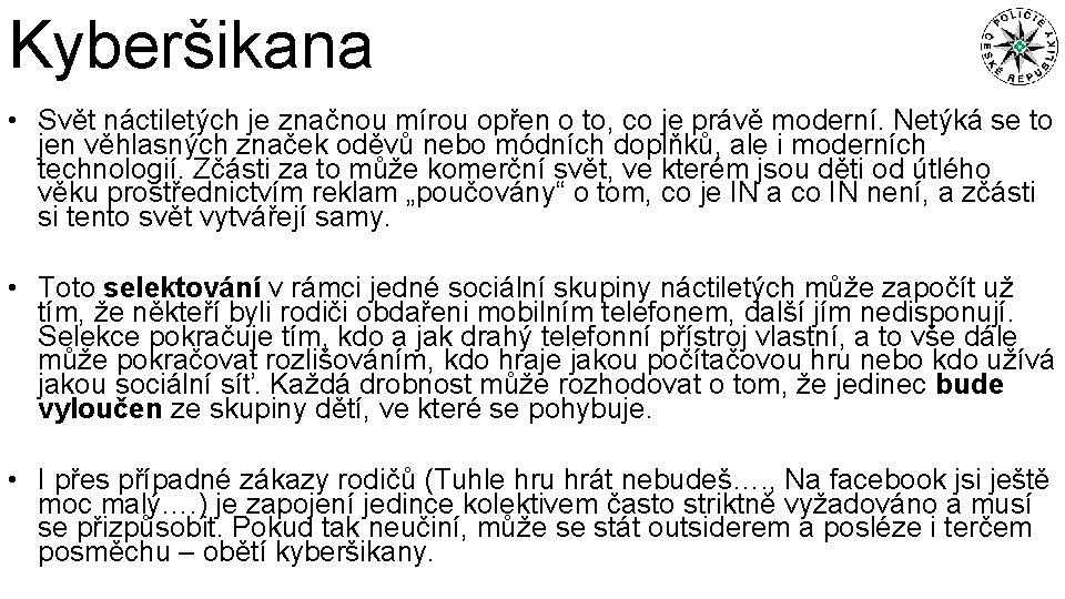 Kyberšikana • Svět náctiletých je značnou mírou opřen o to, co je právě moderní.