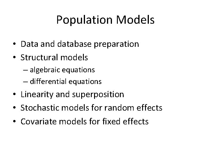 Population Models • Data and database preparation • Structural models – algebraic equations –