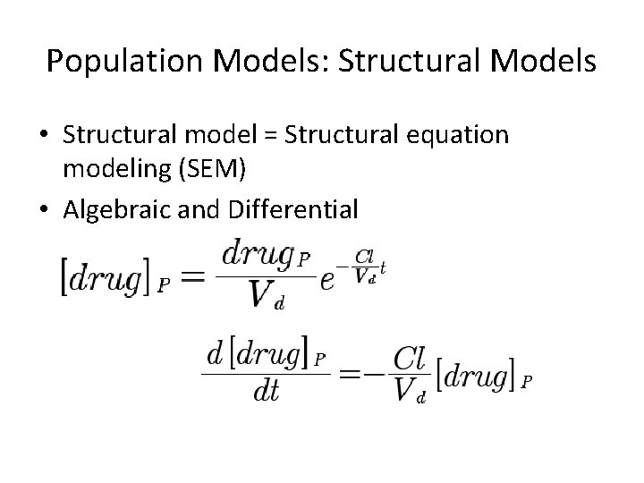 Population Models: Structural Models • Structural model = Structural equation modeling (SEM) • Algebraic