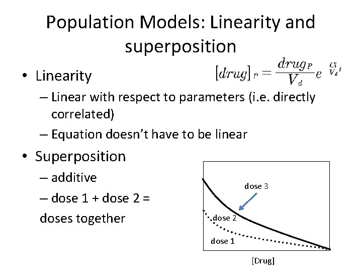 Population Models: Linearity and superposition • Linearity – Linear with respect to parameters (i.