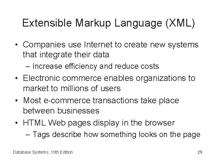 Extensible Markup Language (XML) • Companies use Internet to create new systems that integrate