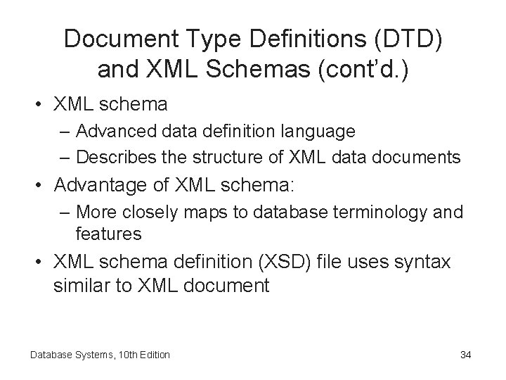 Document Type Definitions (DTD) and XML Schemas (cont’d. ) • XML schema – Advanced