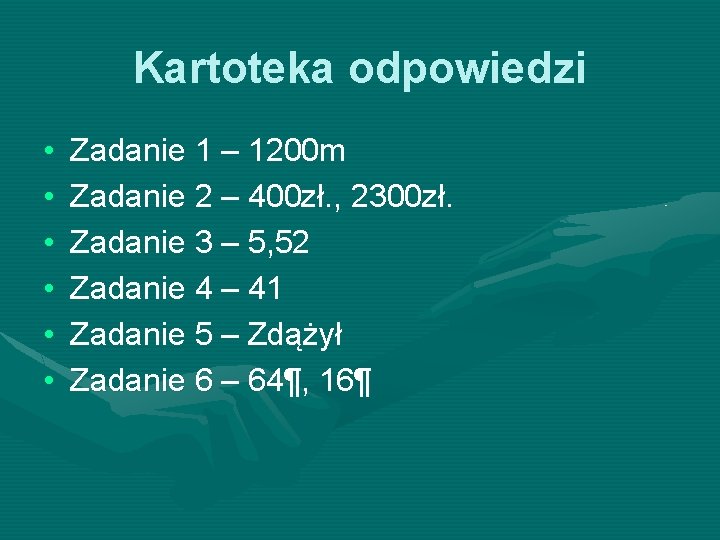 Kartoteka odpowiedzi • • • Zadanie 1 – 1200 m Zadanie 2 – 400